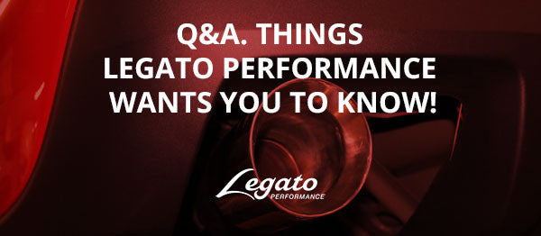 Q&A. Things Legato Performance wants you to know!